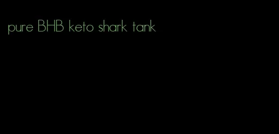 pure BHB keto shark tank