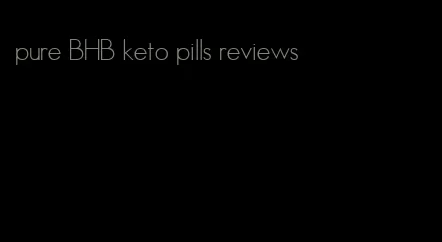 pure BHB keto pills reviews