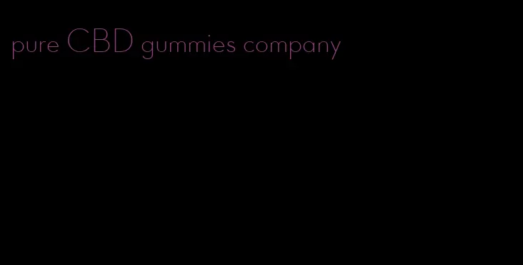 pure CBD gummies company