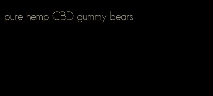 pure hemp CBD gummy bears