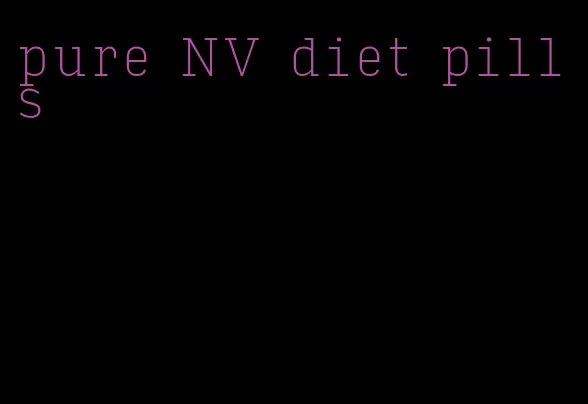 pure NV diet pills