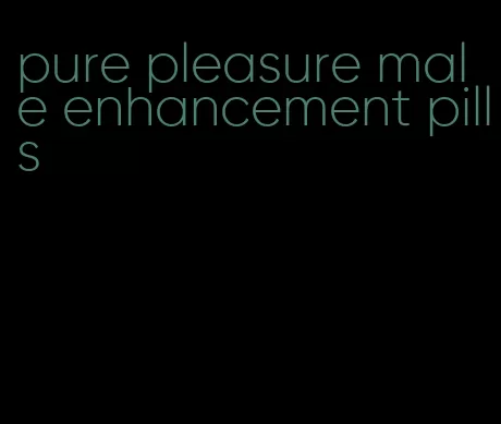 pure pleasure male enhancement pills