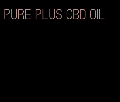 pure plus CBD oil