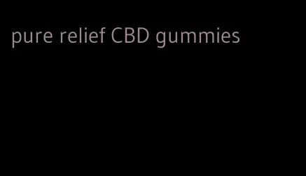 pure relief CBD gummies