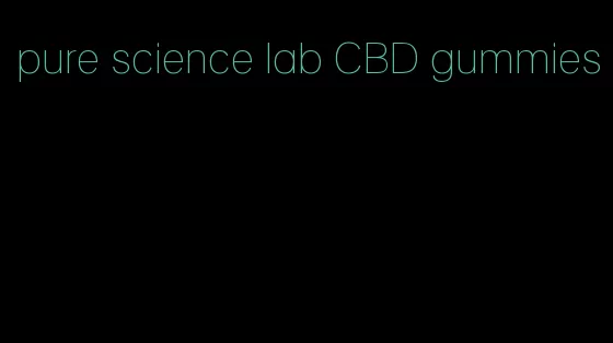 pure science lab CBD gummies