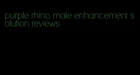 purple rhino male enhancement solution reviews