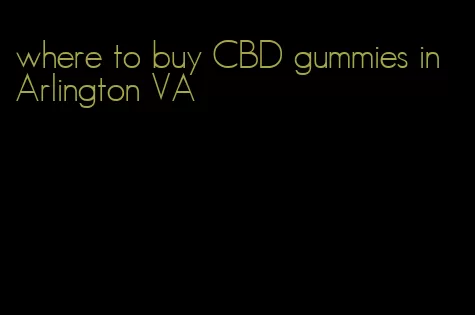 where to buy CBD gummies in Arlington VA