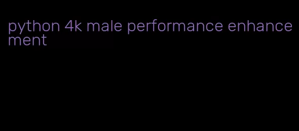 python 4k male performance enhancement