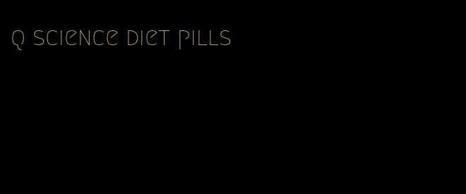 q science diet pills