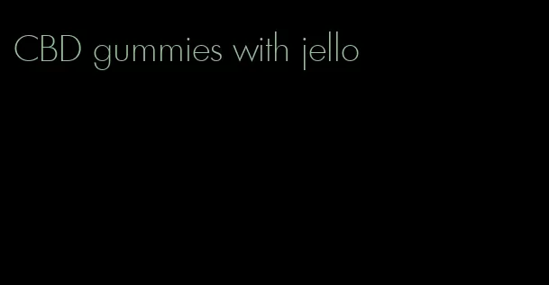 CBD gummies with jello