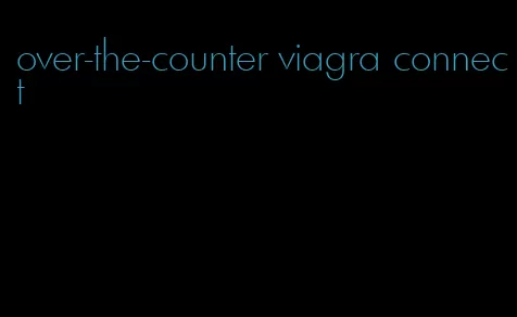 over-the-counter viagra connect