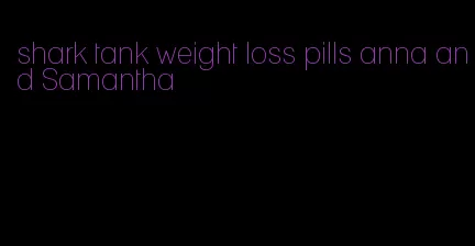 shark tank weight loss pills anna and Samantha