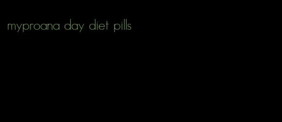 myproana day diet pills