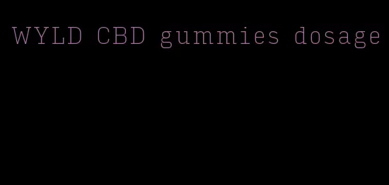 WYLD CBD gummies dosage