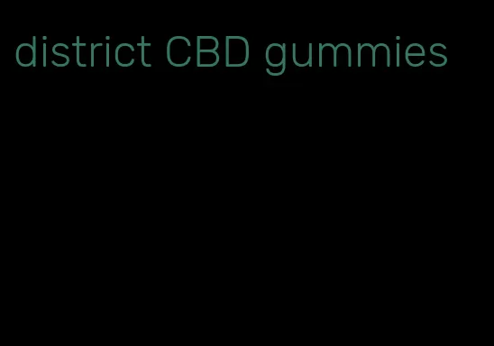 district CBD gummies