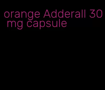 orange Adderall 30 mg capsule