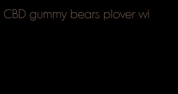 CBD gummy bears plover wi