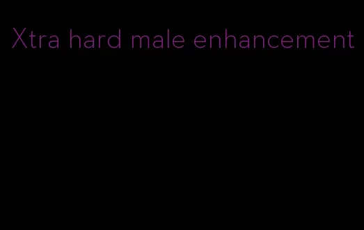 Xtra hard male enhancement