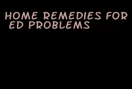 home remedies for ED problems