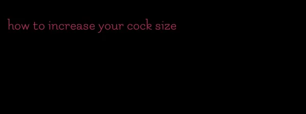 how to increase your cock size