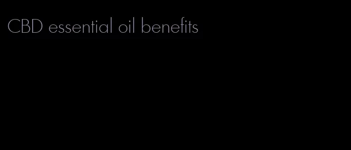 CBD essential oil benefits