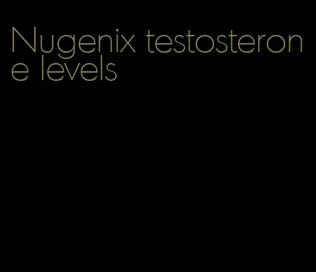 Nugenix testosterone levels