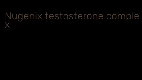 Nugenix testosterone complex