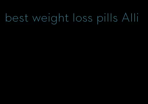 best weight loss pills Alli