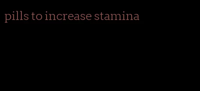 pills to increase stamina