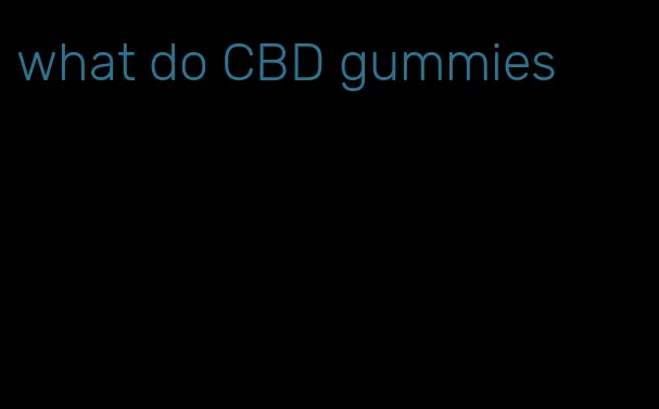 what do CBD gummies