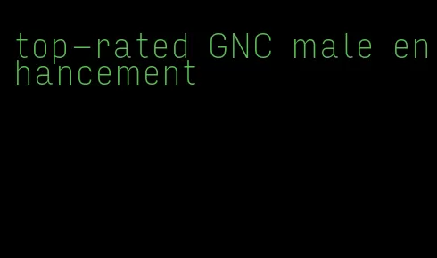 top-rated GNC male enhancement