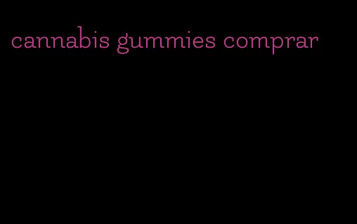 cannabis gummies comprar