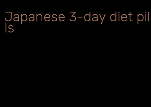 Japanese 3-day diet pills