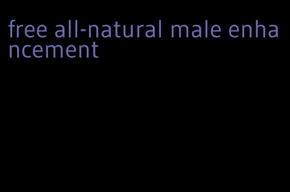 free all-natural male enhancement