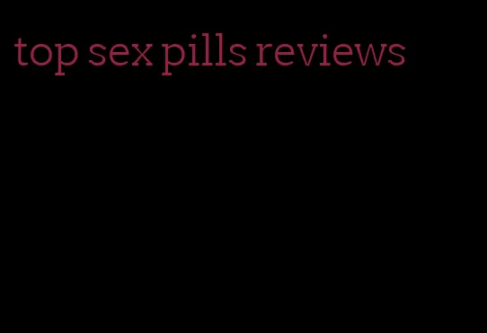 top sex pills reviews