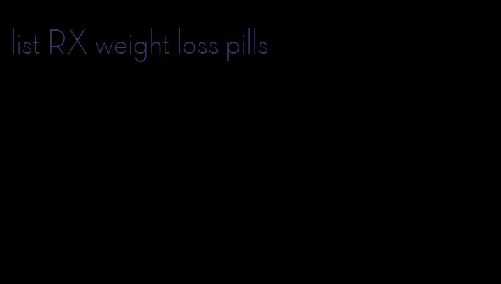 list RX weight loss pills