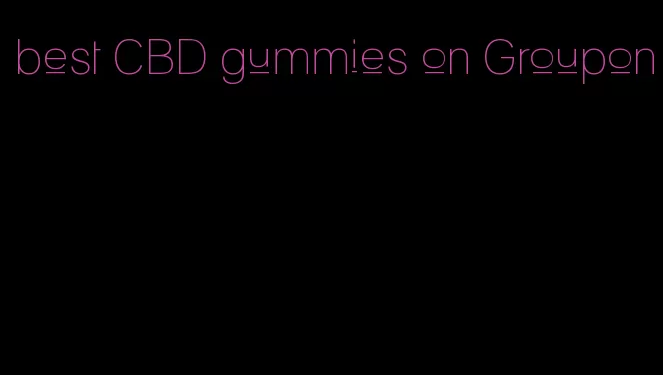 best CBD gummies on Groupon