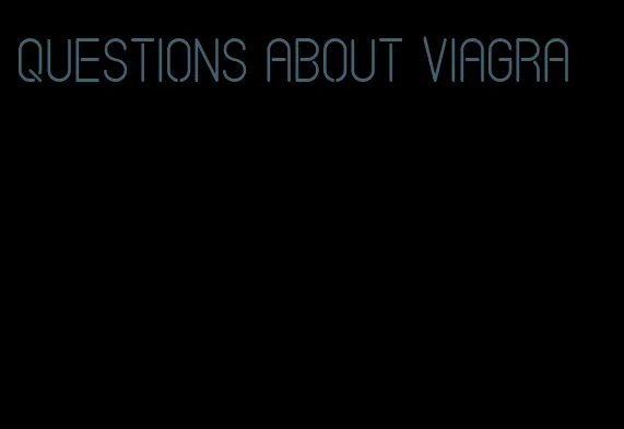 questions about viagra