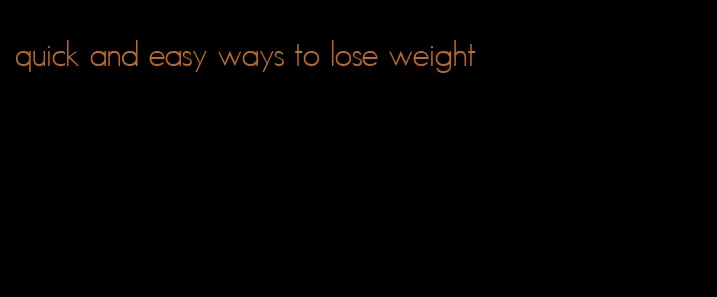 quick and easy ways to lose weight