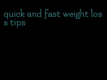 quick and fast weight loss tips