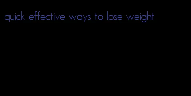 quick effective ways to lose weight