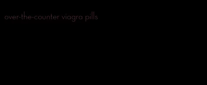 over-the-counter viagra pills