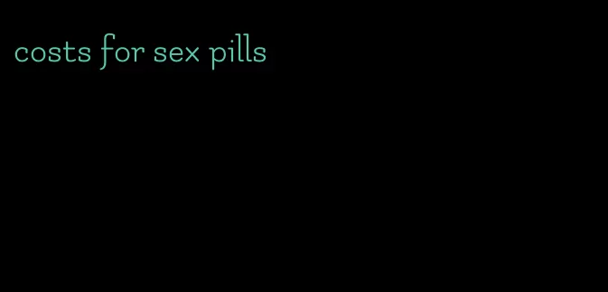 costs for sex pills