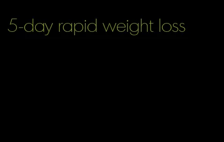 5-day rapid weight loss