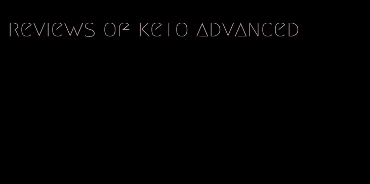 reviews of keto advanced