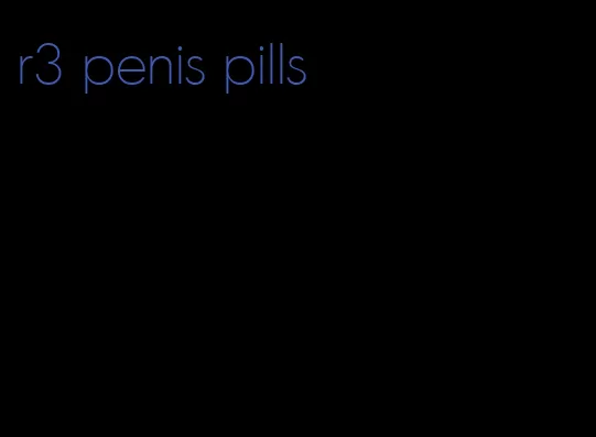 r3 penis pills