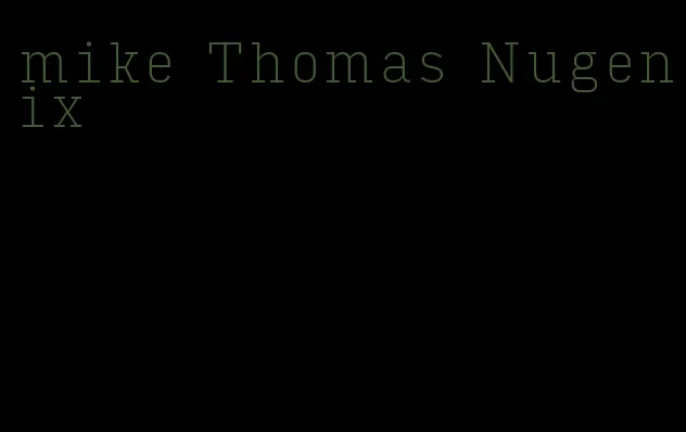 mike Thomas Nugenix