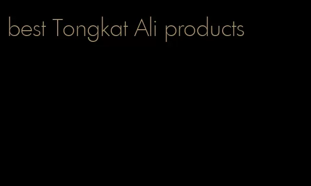 best Tongkat Ali products