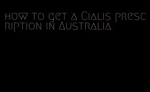 how to get a Cialis prescription in Australia