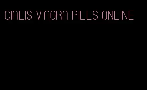 Cialis viagra pills online